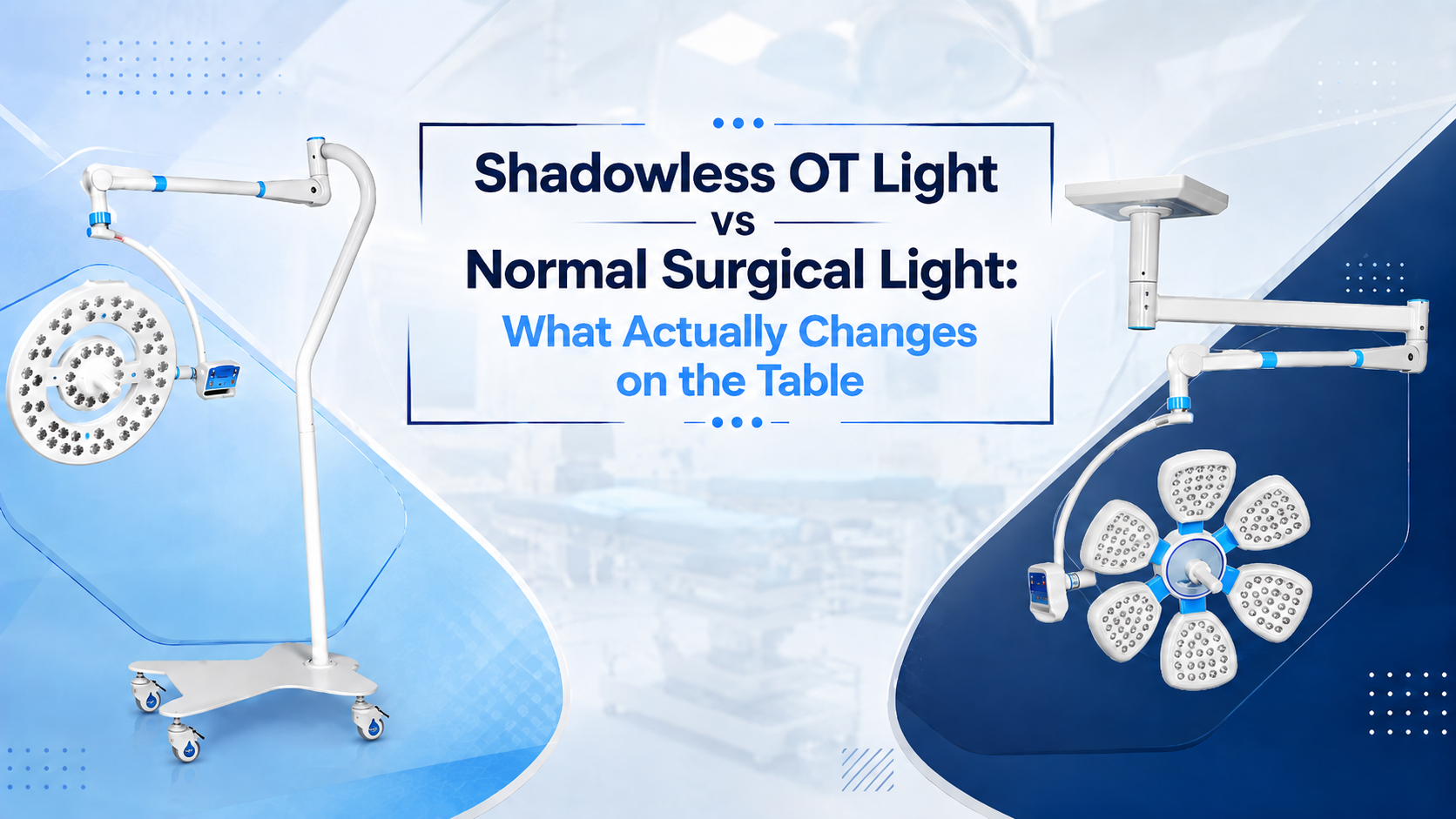 Shadowless OT Light vs Normal Surgical Light
